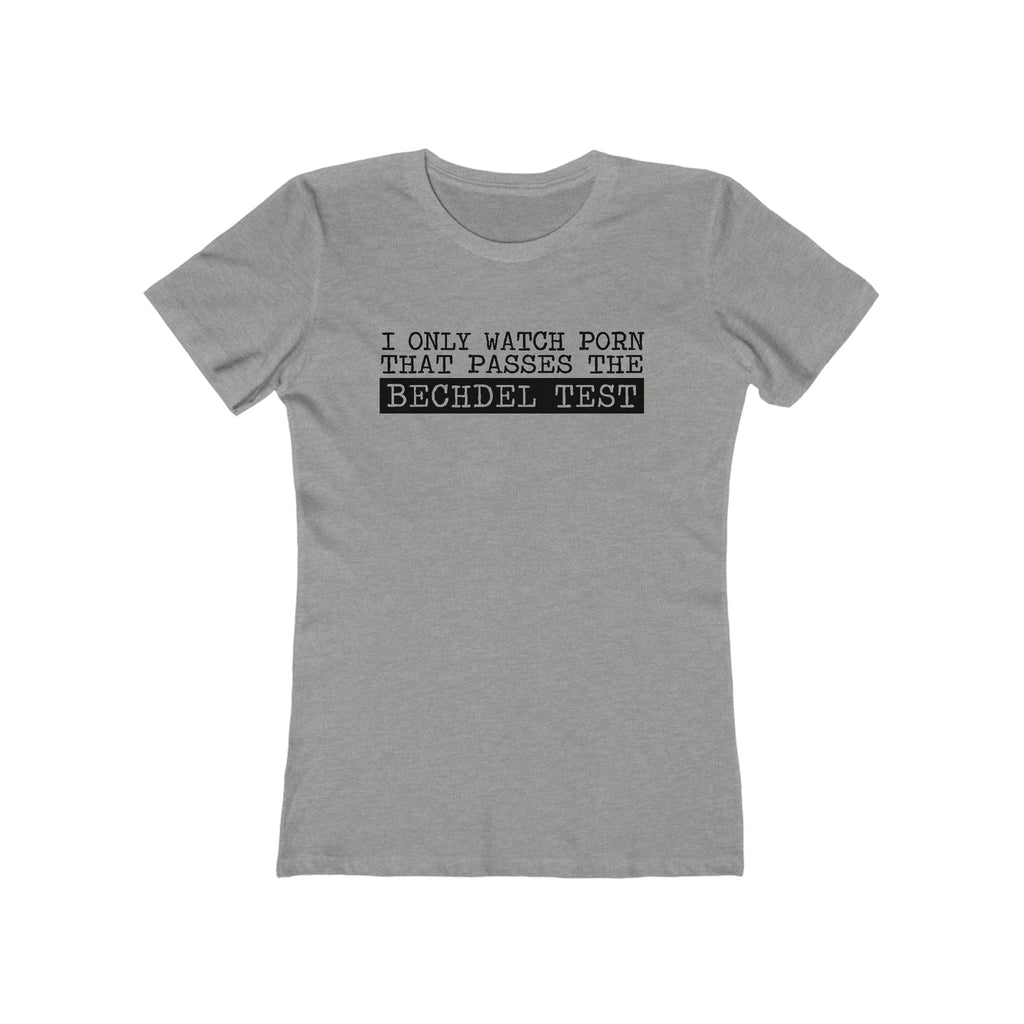 I Only Watch Porn That Passes The Bechdel Test - Women's T-Shirt