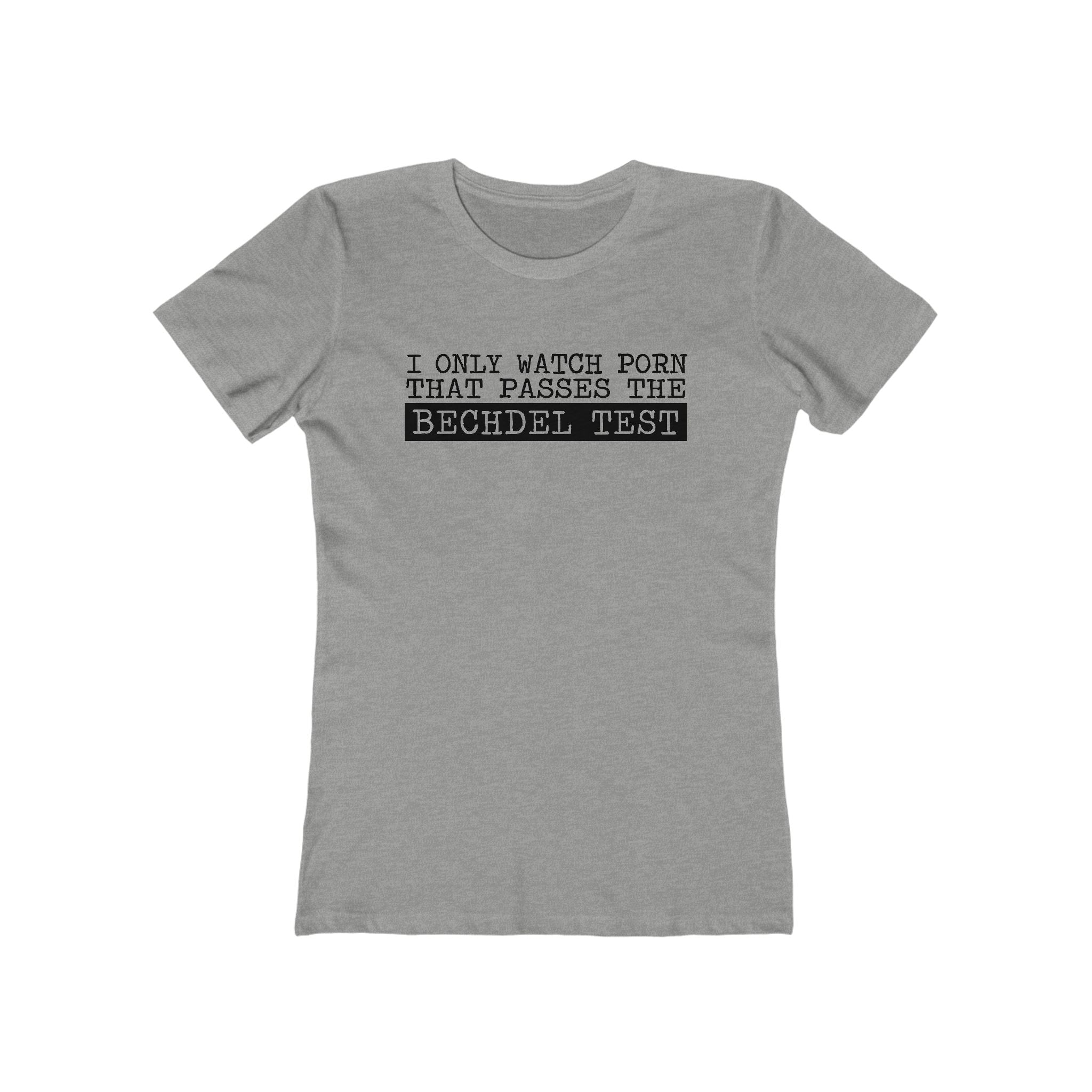 I Only Watch Porn That Passes The Bechdel Test - Women's T-Shirt
