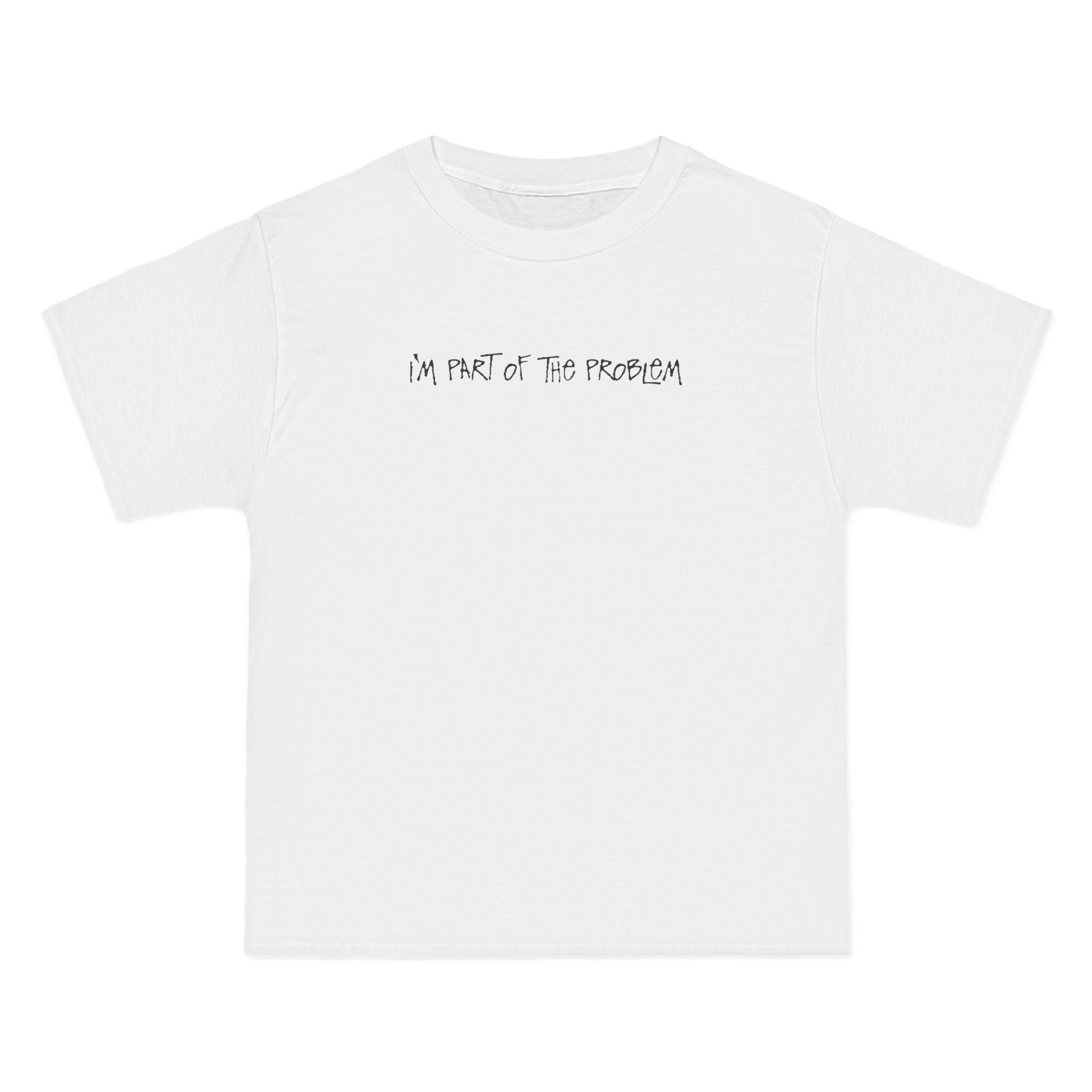 I'm Part Of The Problem - Men's Heavyweight T-Shirt