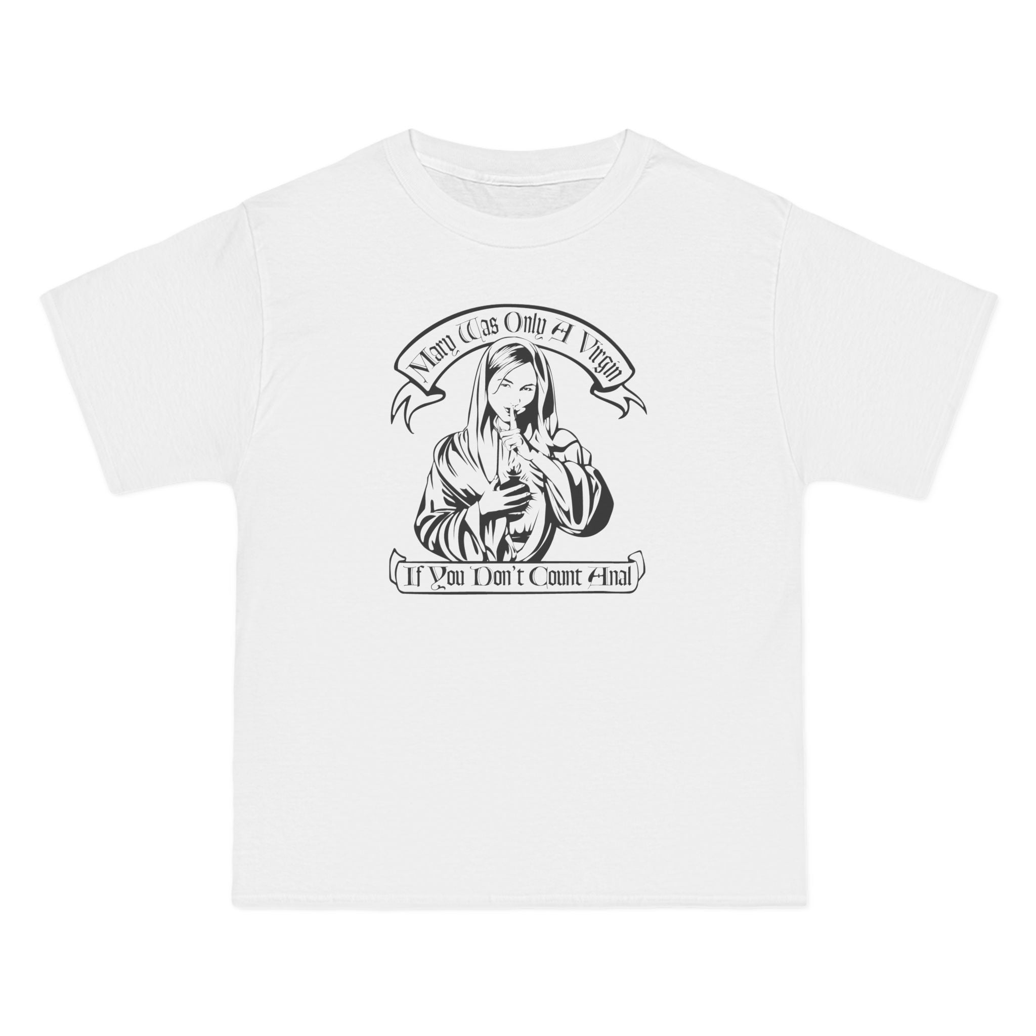 Mary Was Only A Virgin If You Don't Count Anal - Men's Heavyweight T-Shirt