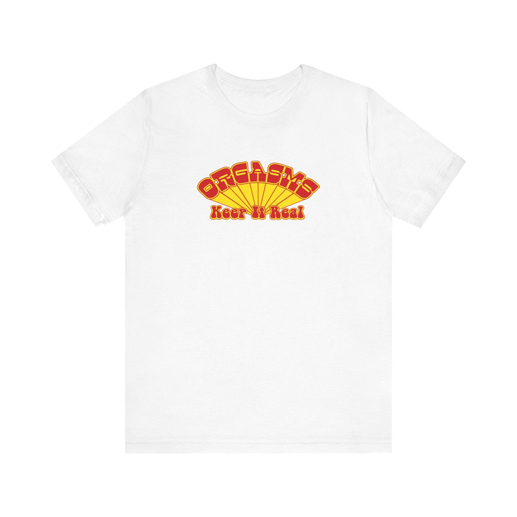 Orgasms - Keep It Real - Men's T-Shirt