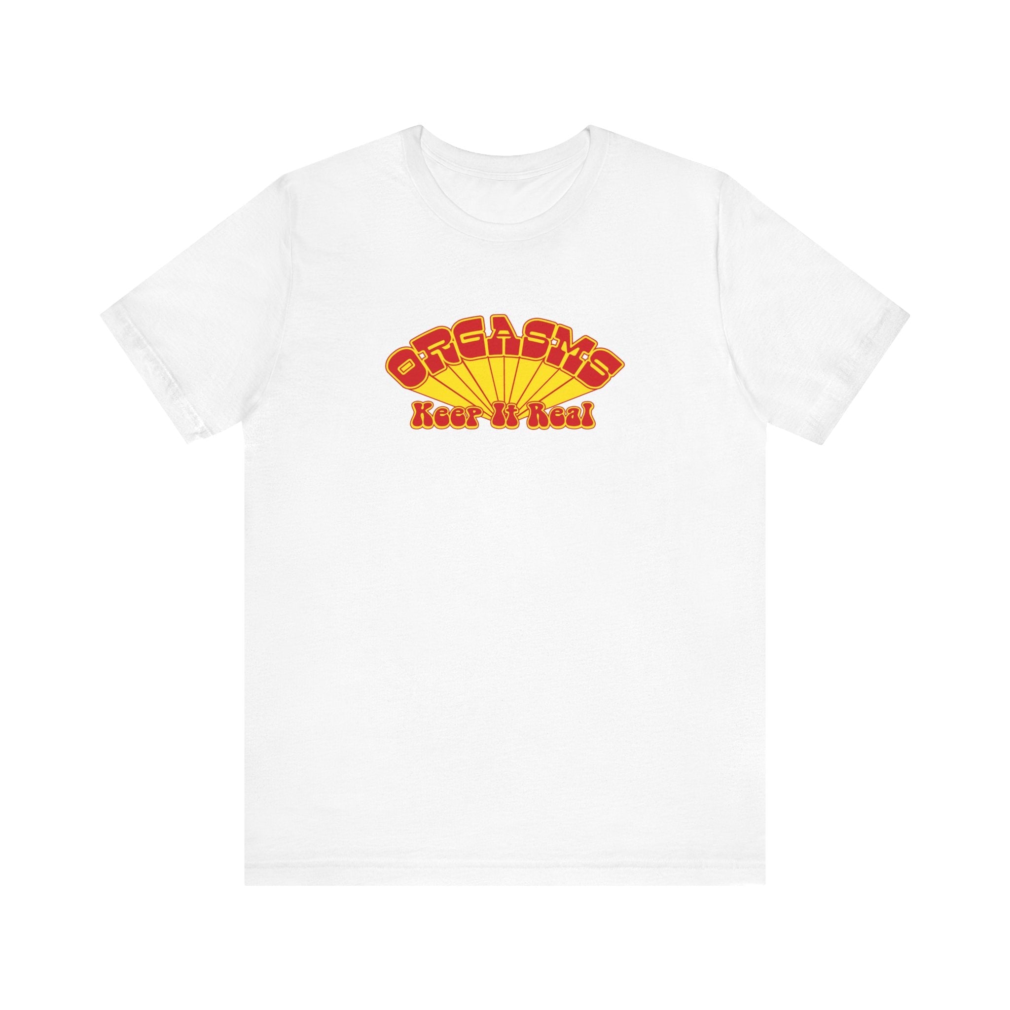 Orgasms - Keep It Real - Men's T-Shirt