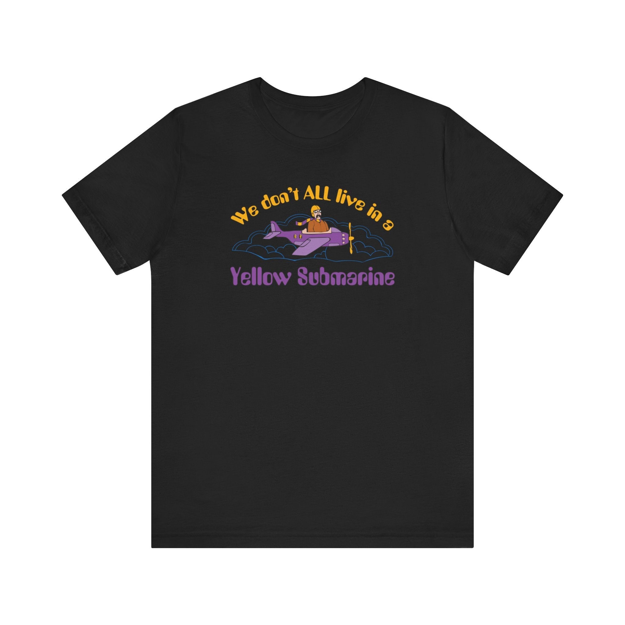 We Don't All Live In a Yellow Submarine - Men's T-Shirt
