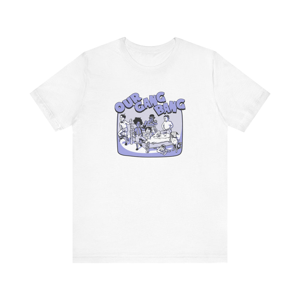 Our Gang Bang - Men's T-Shirt