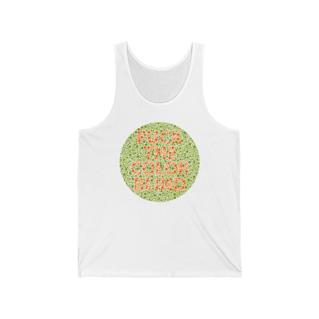 Fuck The Colorblind - Unisex Tank
