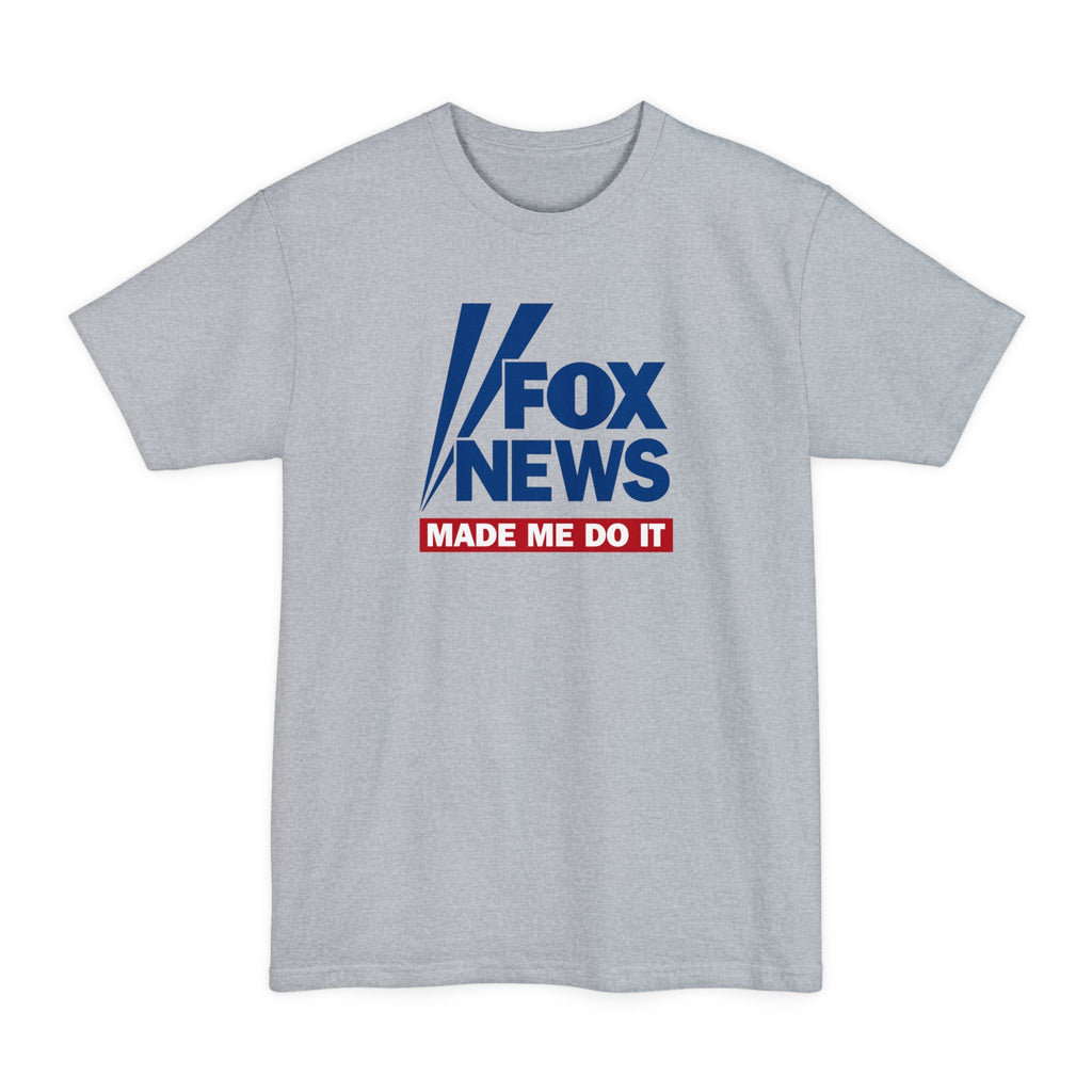 Fox News Made Me Do It - Men's Tall T-Shirt