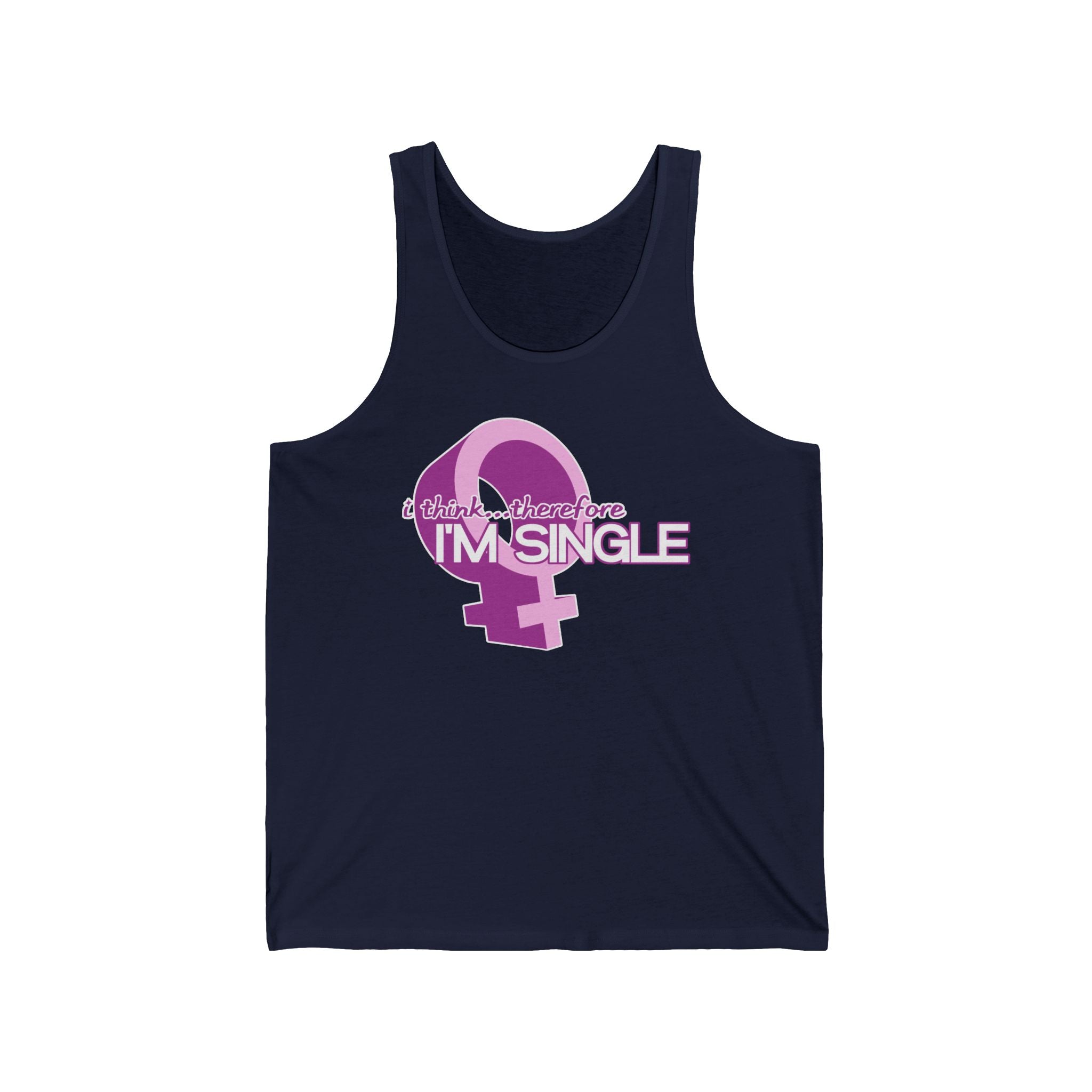 I Think Therefore I'm Single  - Unisex Tank