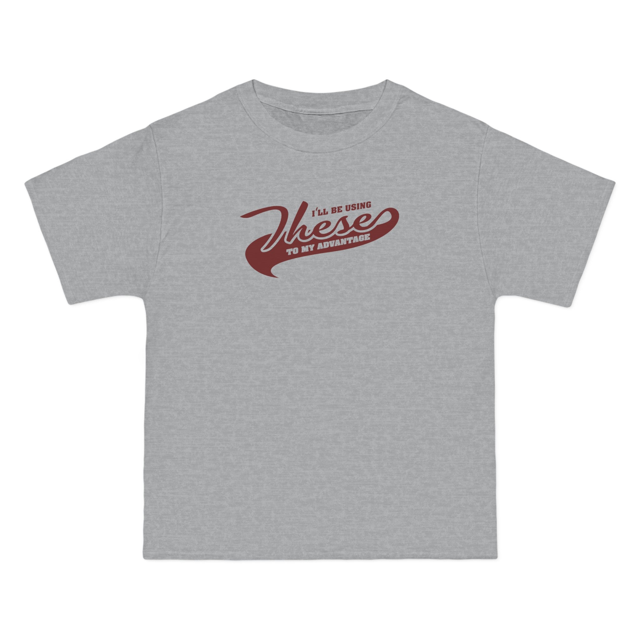 I'll Be Using These To My Advantage - Men's Heavyweight T-Shirt
