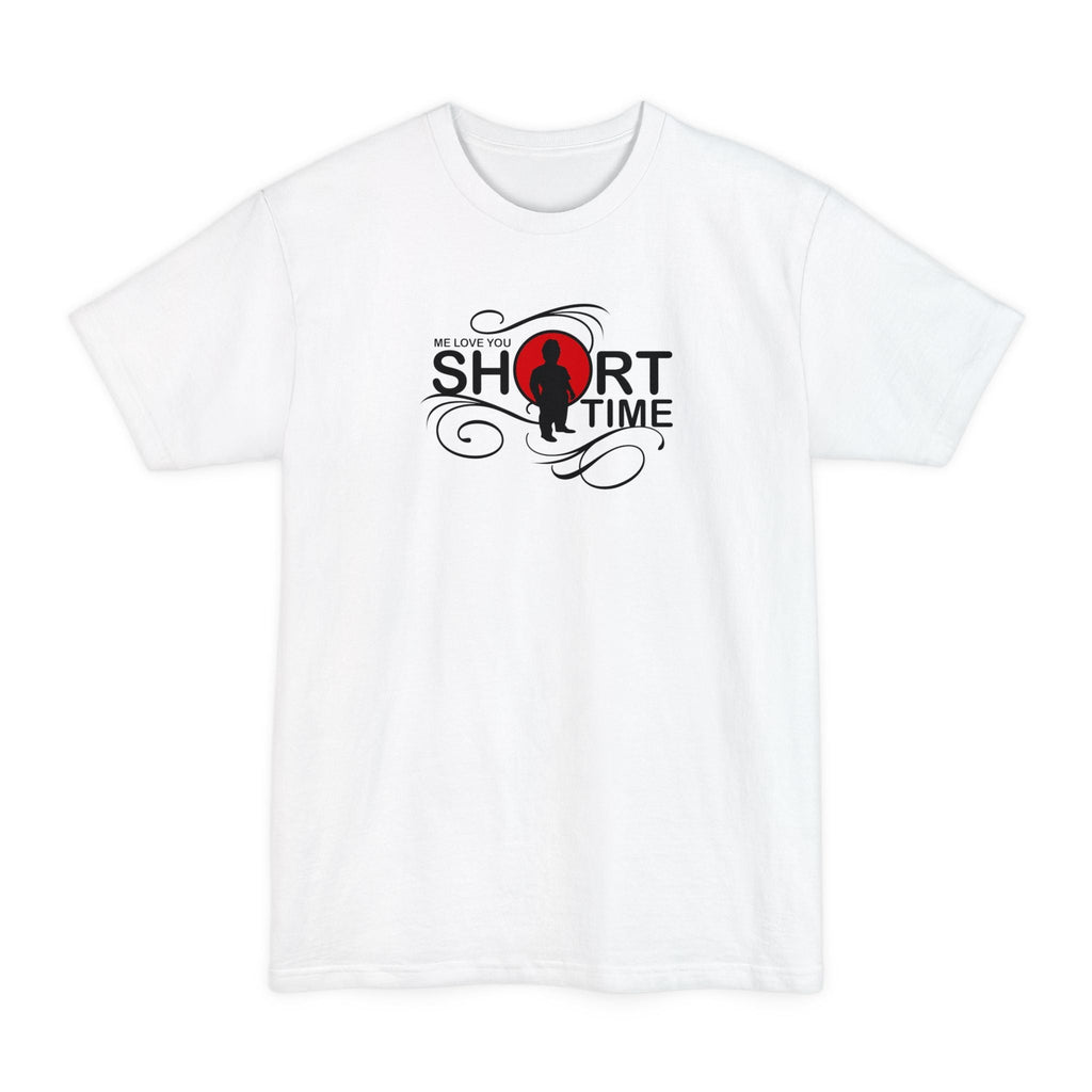 Me Love You Short Time - Men's Tall T-Shirt