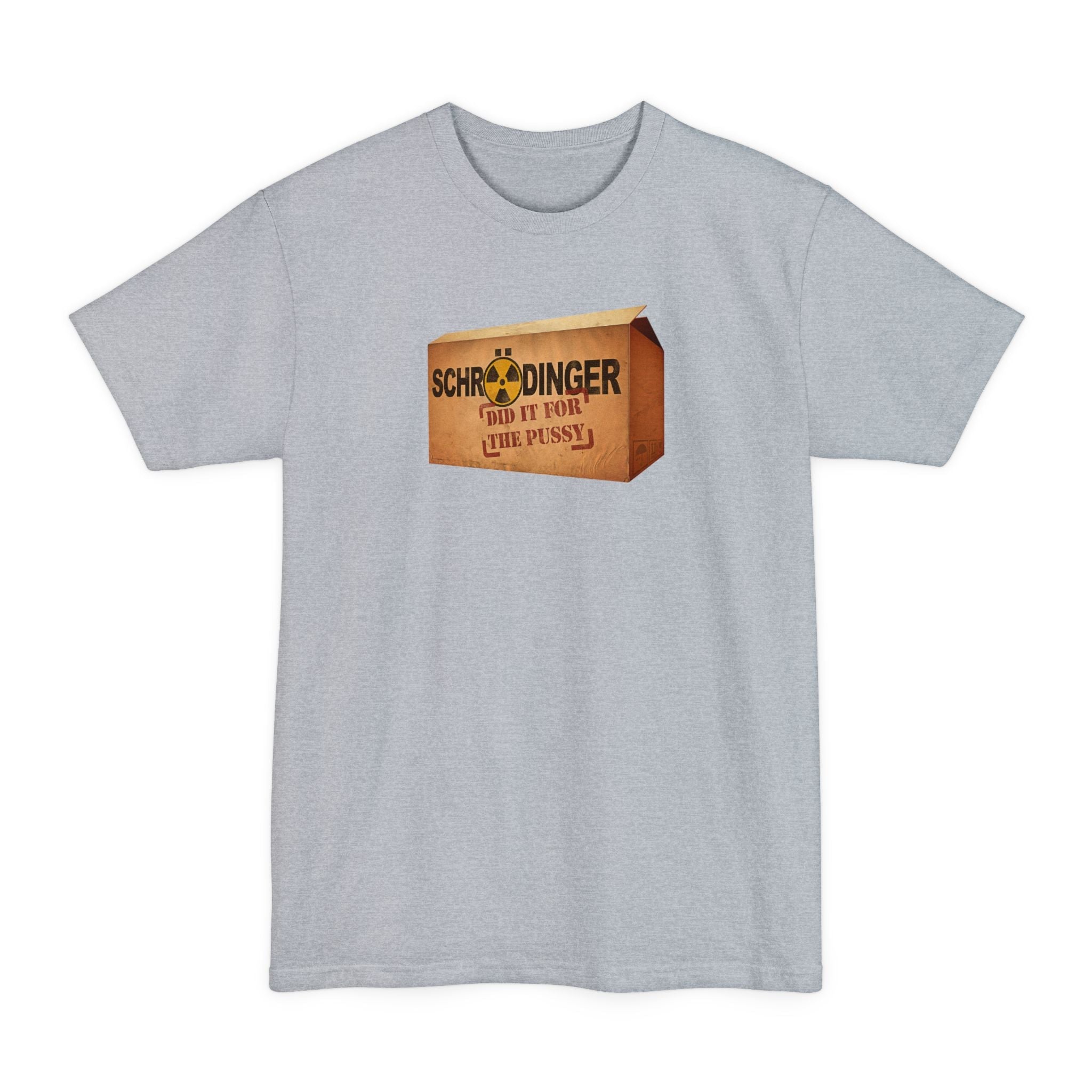 Schrodinger Did It For The Pussy - Men's Tall T-Shirt