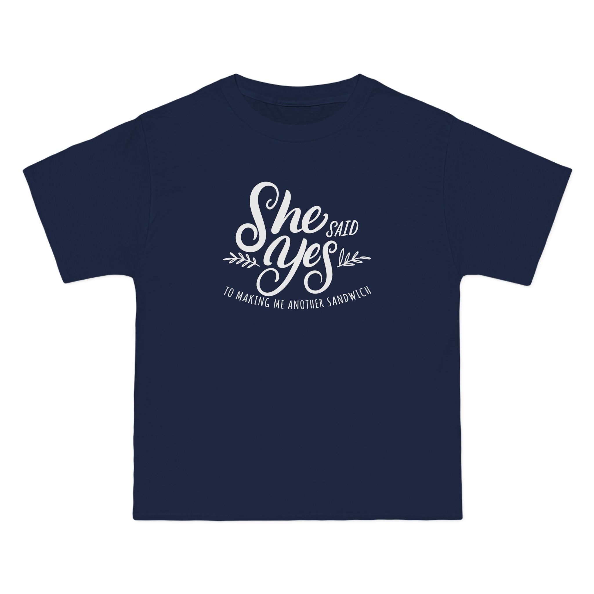 She Said Yes To Making Me Another Sandwich - Men's Heavyweight T-Shirt