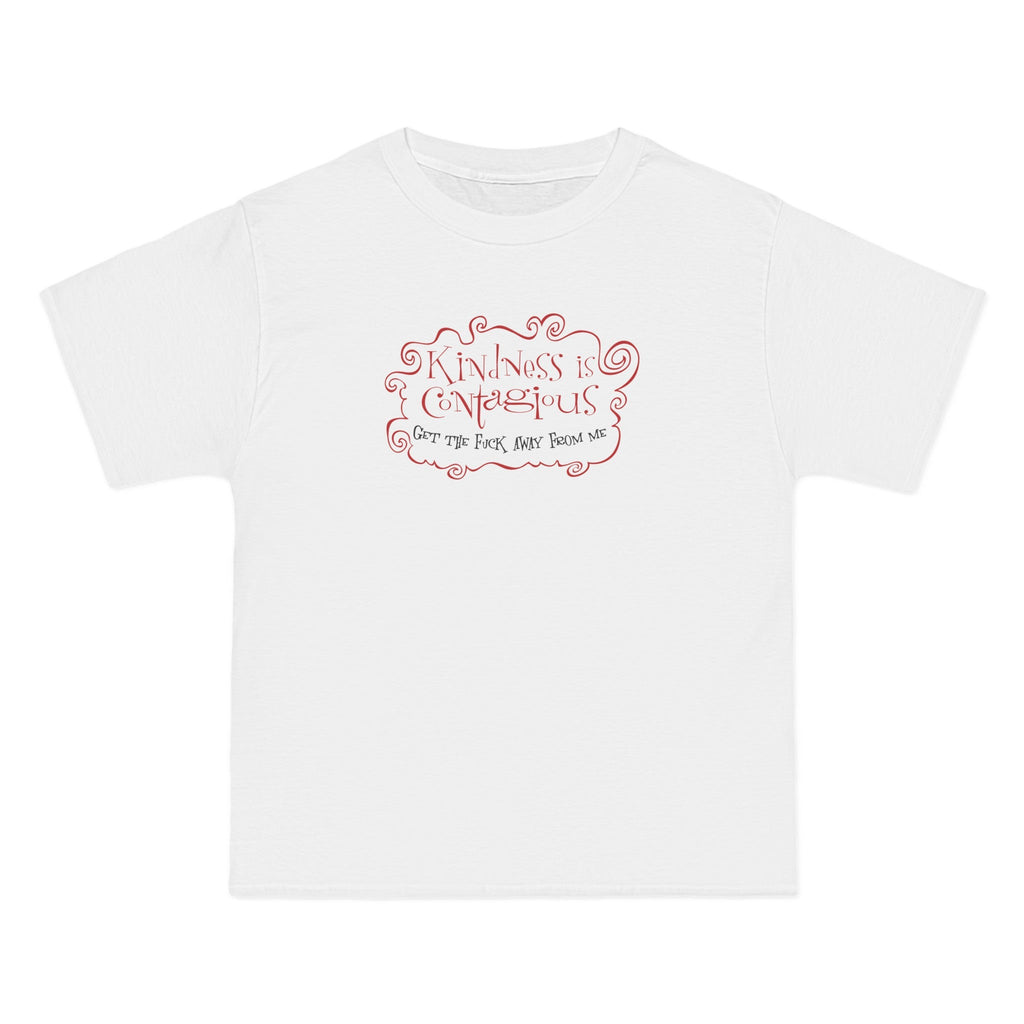 Kindness Is Contagious - Get The Fuck Away From Me - Men's Heavyweight T-Shirt