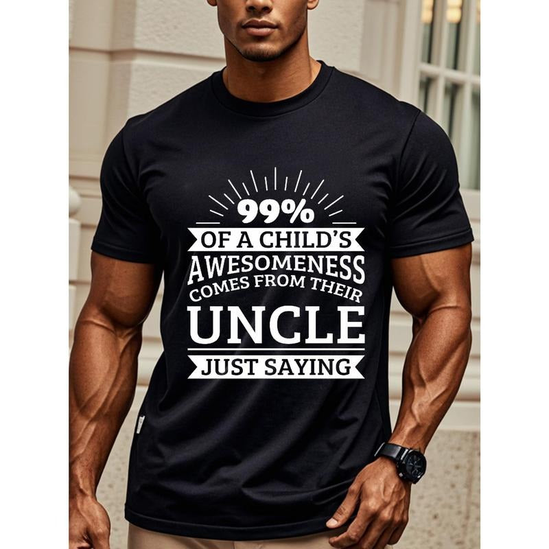 99 Percent Of A Child's Awesomeness Comes From Their Uncle T-Shirt, Uncle Birthday Gifts, Men's T Shirts, Gym-Friendly,...