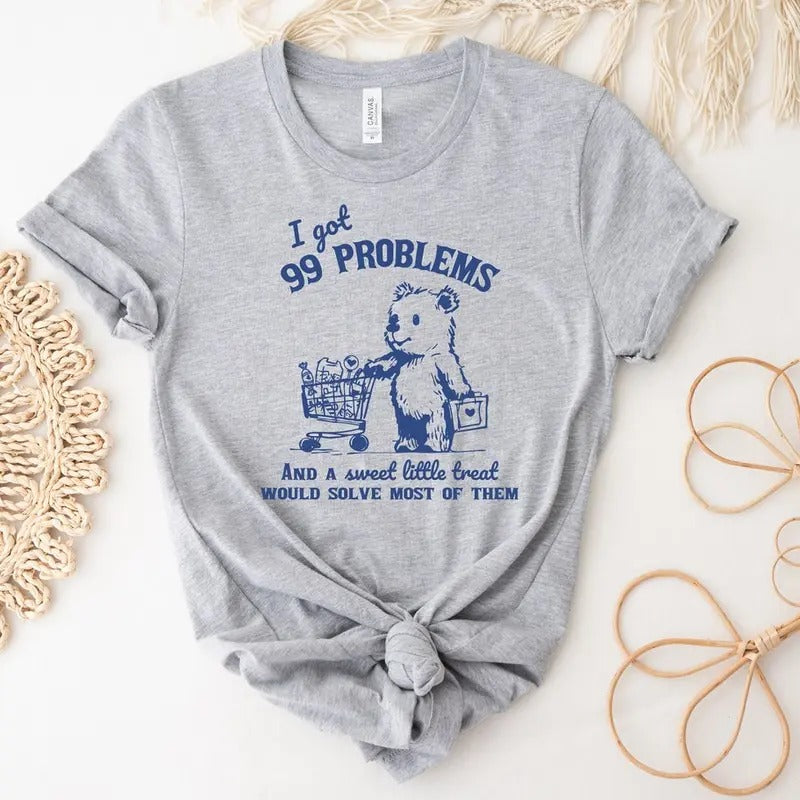 99 Poblems And A Sweet Little Treat Would Solve Most Of Them Vintage T-Shirt Hoodie, Sweatshirt | UrbanDripWear.com