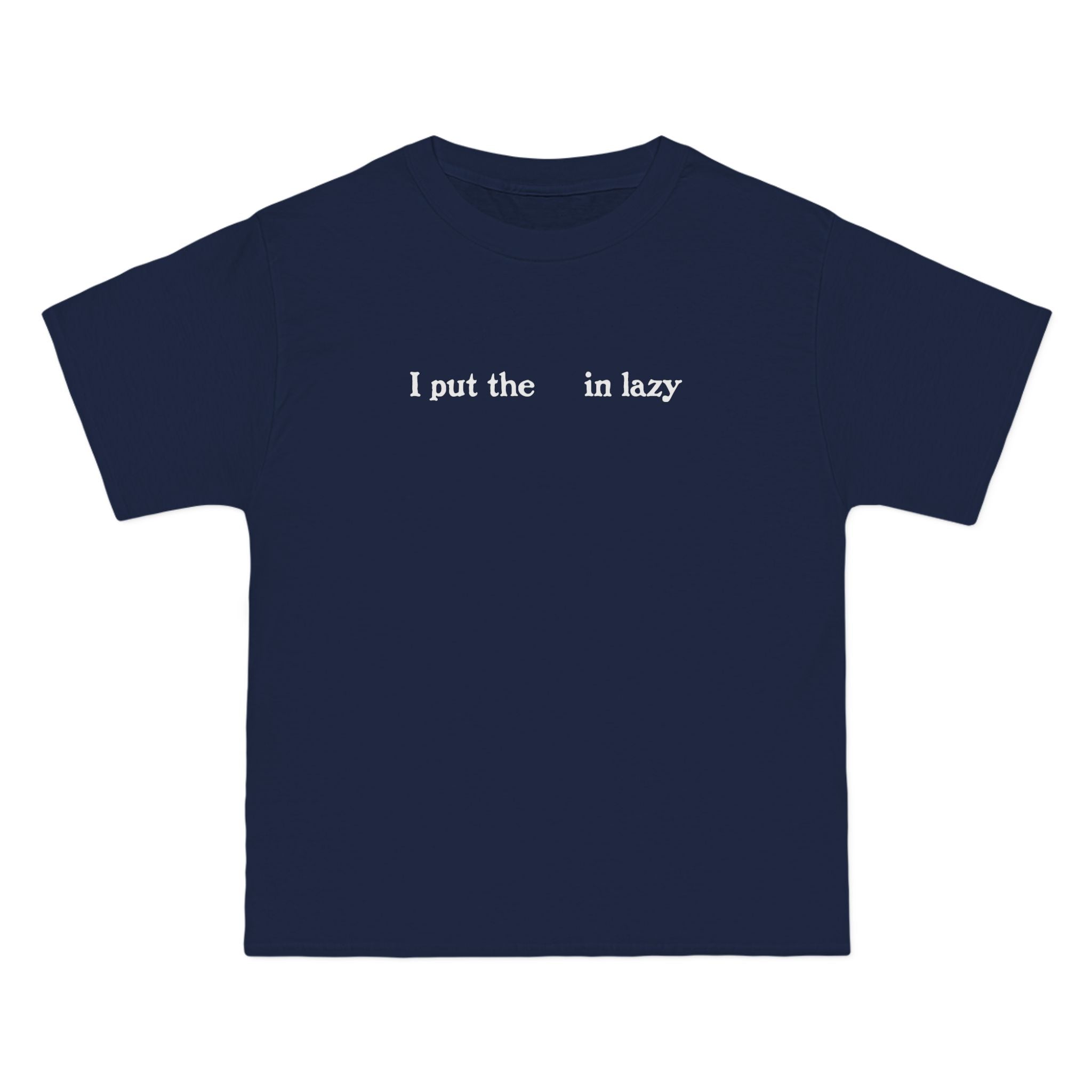 I Put The  In Lazy - Men's Heavyweight T-Shirt