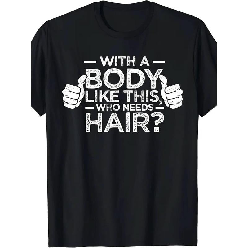 A Body Like This, Who Needs Hair? Shirtless Bald Man Dad Gift T-Shirt. made in usa Hoodie, Sweatshirt | UrbanDripWear.com