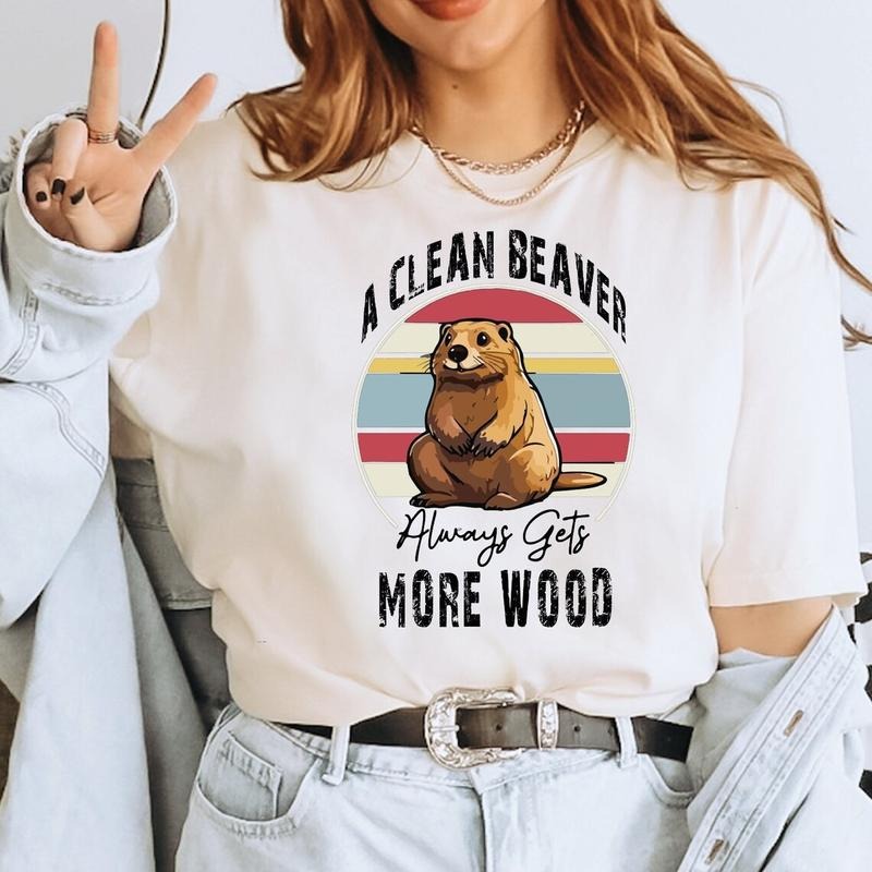 A Clean Beaver Always Gets More Wood Unisex T-Shirt Casual Hoodie, Sweatshirt | UrbanDripWear.com
