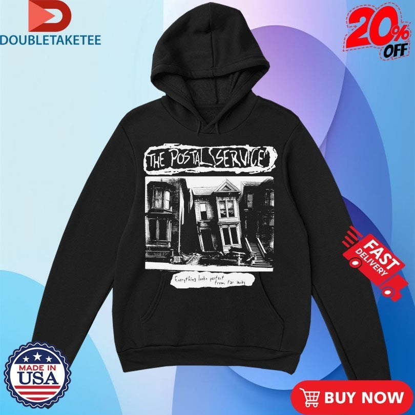 A Global The Postal Service Everything Looks Perfect From Far Away T-Shirtss