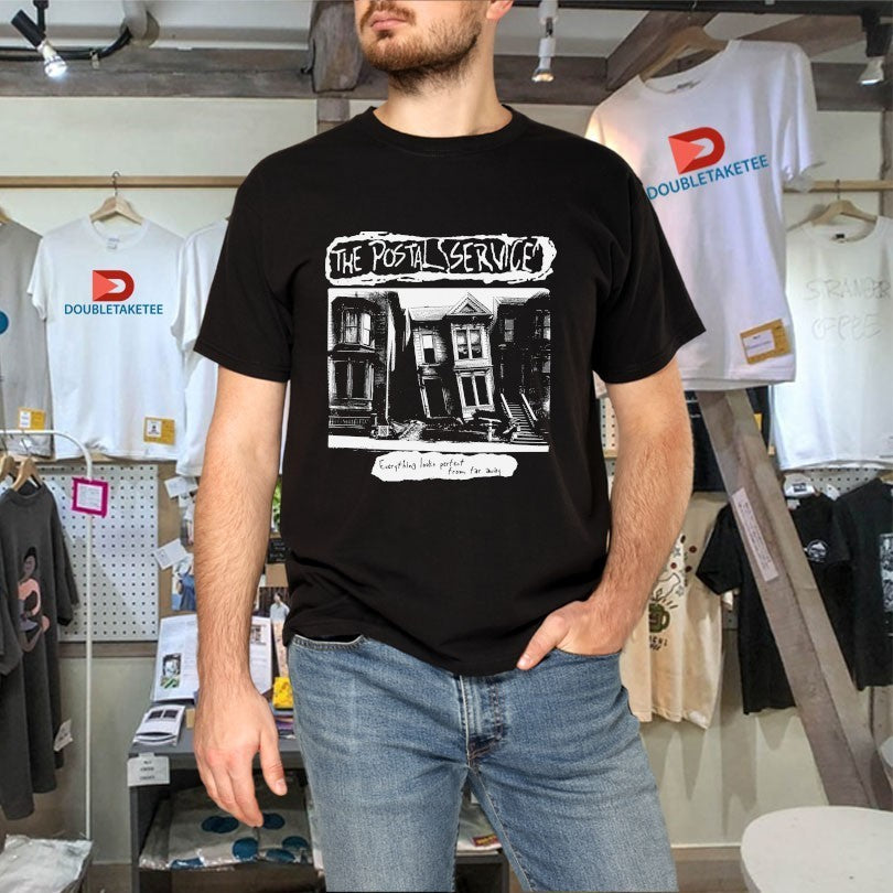 A Global The Postal Service Everything Looks Perfect From Far Away T-Shirtss