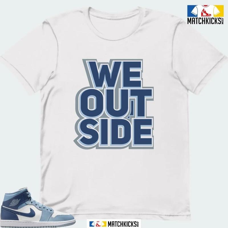 A J 1 MID DIFFUSED BLUE SNEAKER MATCHING T-SHIRT (WE OUTSIDE) Hoodie, Sweatshirt | UrbanDripWear.com