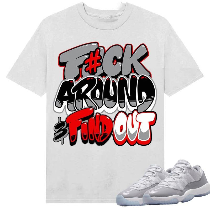 A J 11 Low Cement Grey Shirt To Match Sneaker Fuch Around Hoodie, Sweatshirt | UrbanDripWear.com