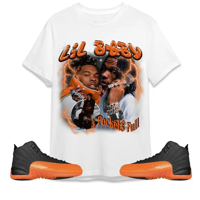 A J 12 Brilliant Orange Unisex Shirt,  T-shirt, Lil Baby Hip Hop Shirt To Match Sneaker Hoodie, Sweatshirt