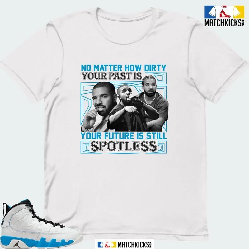 A J 9 RETRO POWDER BLUE SNEAKER MATCHING T-SHIRT (NO MATTER HOW DIRTY) Hoodie, Sweatshirt | UrbanDripWear.com