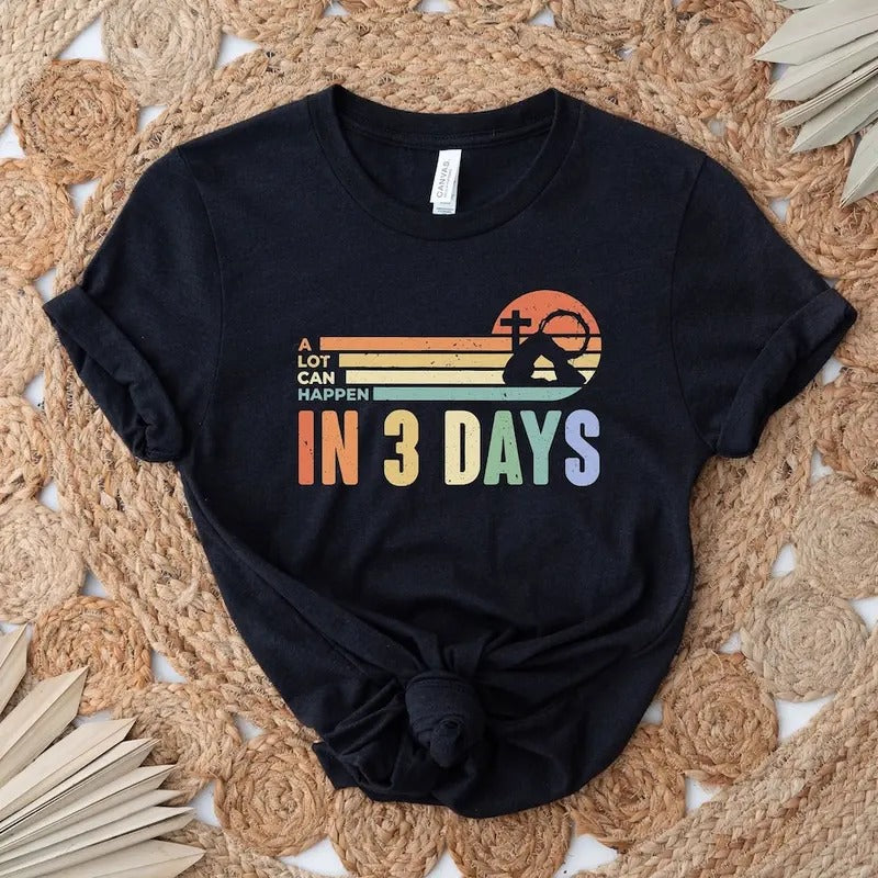 A Lot Can Happen In 3 Days Shirt, Retro Easter Day He Is Risen Jesus Cotton Menswear Hoodie, Sweatshirt | UrbanDripWear.com