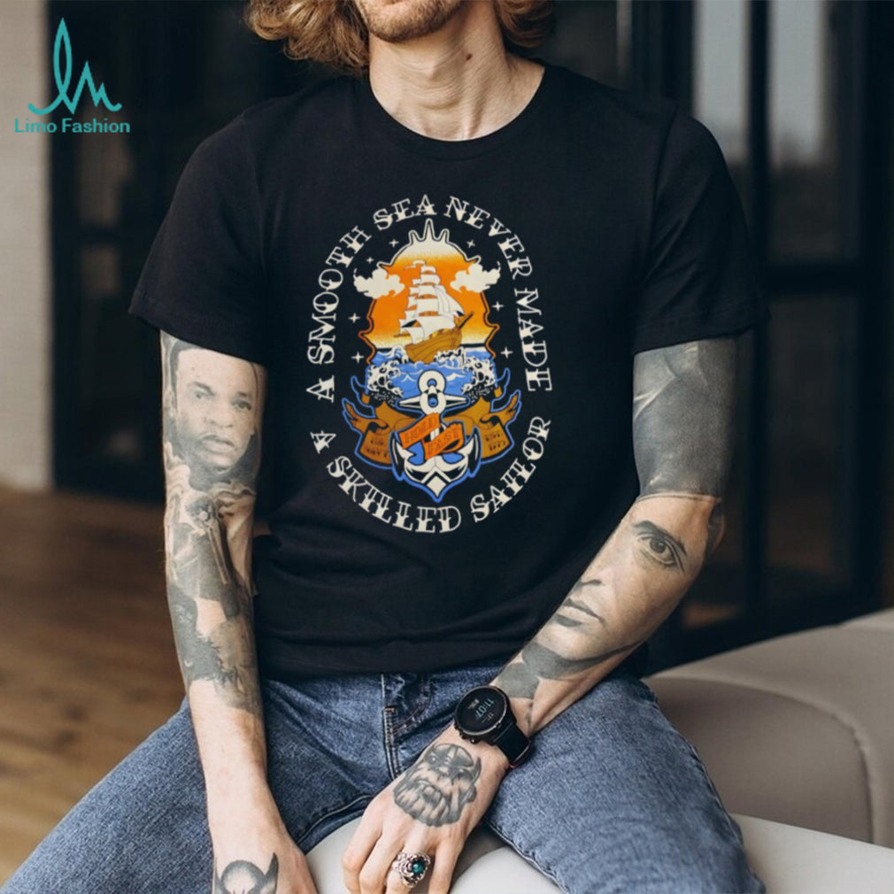 A Smooth Sea Never Made A Skilled Sailor Nautical Anchor T Shirt