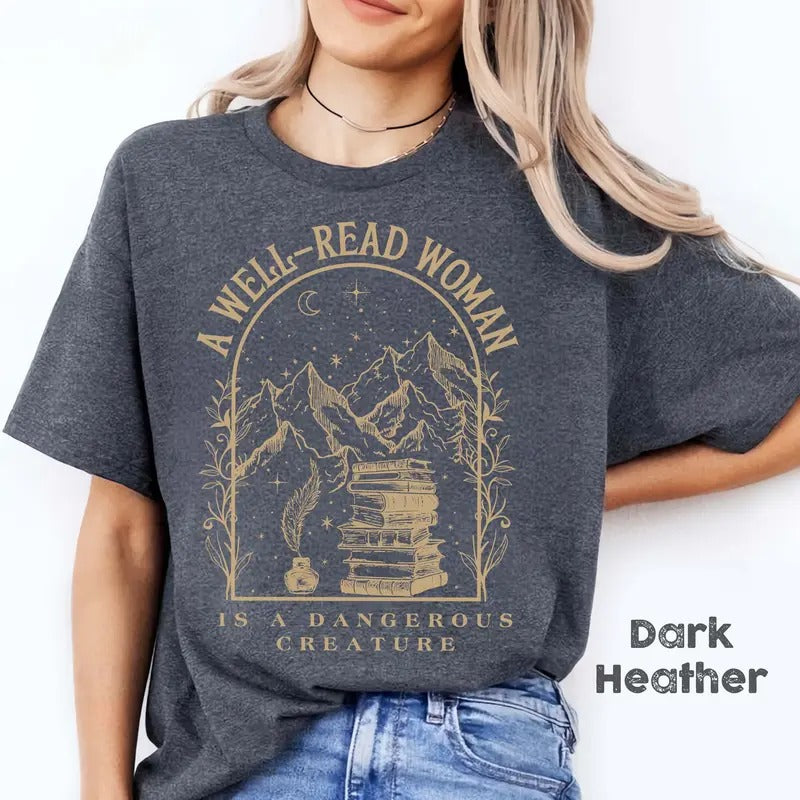 A Well Read Woman Bookish T-Shirt, Book Lovers Gift Shirts, A Dangerous Creature, Dark Academia shirt, Reader Library...
