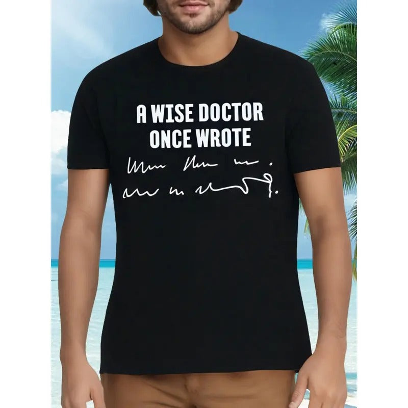 A Wise Doctor Once Wrote Medical Doctor Handwriting T-Shirt - Made in USA Hoodie, Sweatshirt | UrbanDripWear.com