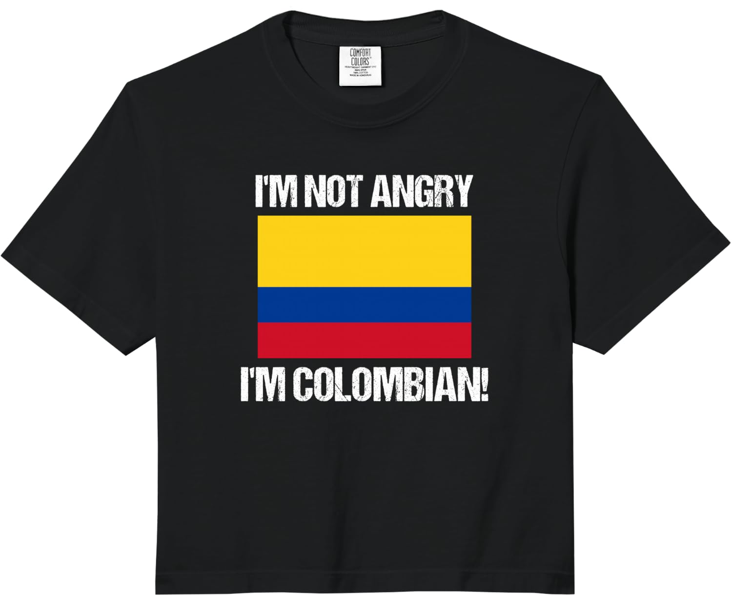 I'm Not Angry Colombian Colombia Flag Colombian-American Comfort Colors Crop Top