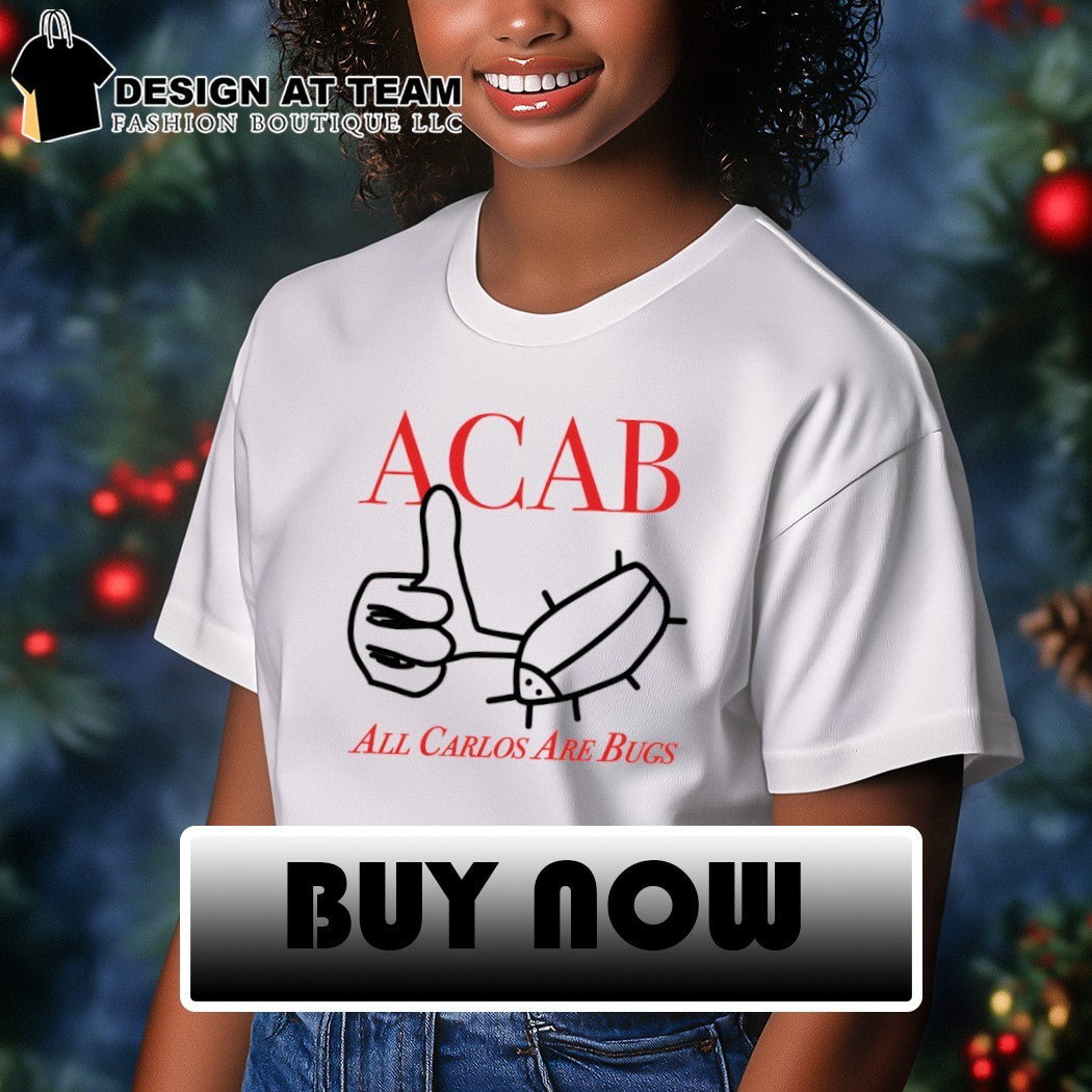 ACAB All Carlos Are Bugs shirt