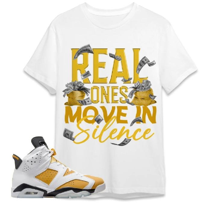 AJ 6 Yellow Ochre Unisex T-Shirt, Move In Silence Money, Shirt To Match Sneaker Hoodie, Sweatshirt | UrbanDripWear.com