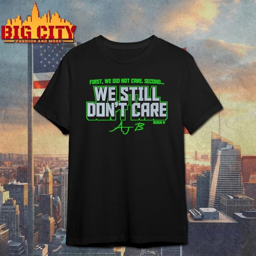 AJ Barner We Still Don’t Care Shirt