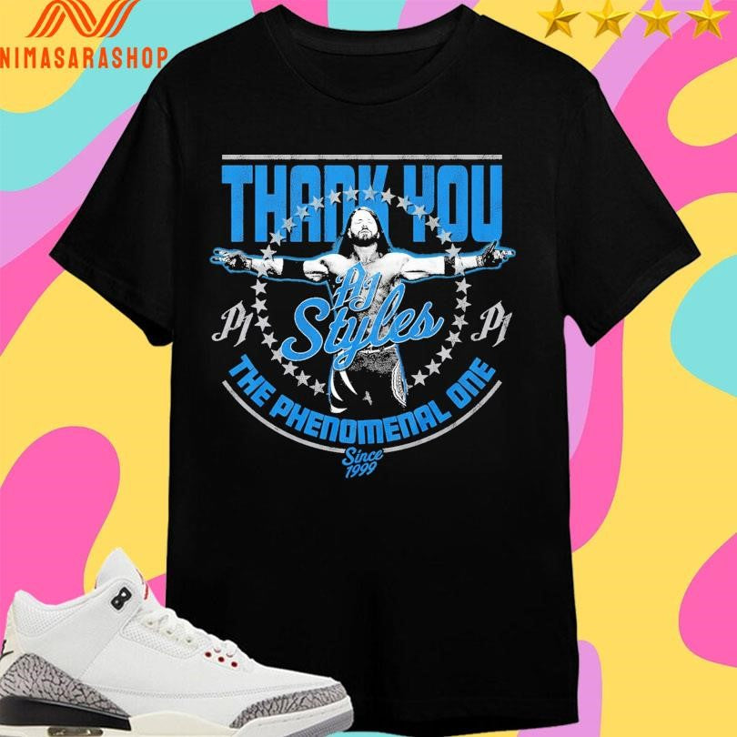 AJ Styles Thank You The Phenomenal One Since 1999 Shirts
