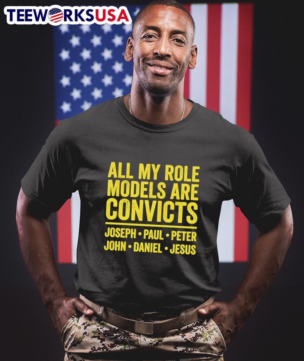 All My Role Models Are Convicts Joseph Paul Peter John Daniel Jesus Shirt
