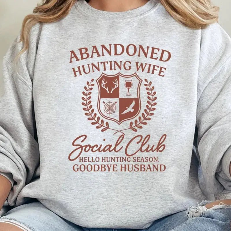 Abandoned Hunting Wives Social Club Unisex NuBlend Crew Sweatshirt HUNTING SEASON T-Shirts, Hoodie | UrbanDripWear.com