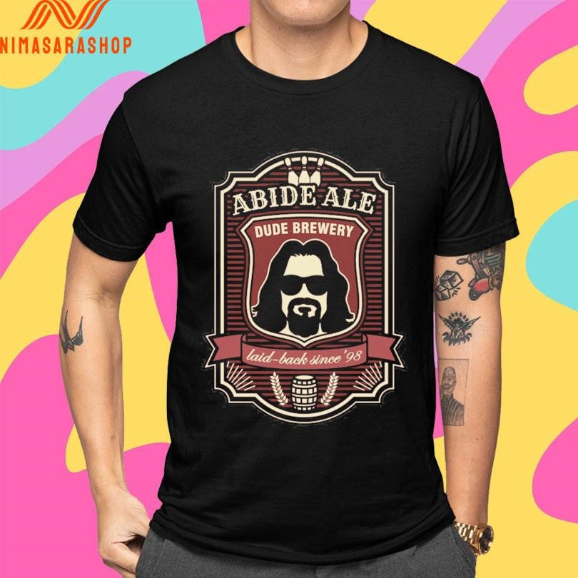 Abide Ale Dude Brewery Laid-Back Since 98 Shirts