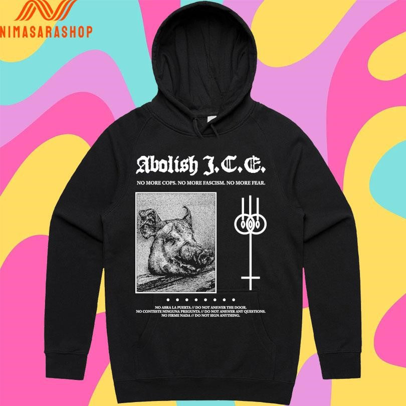 Abolish I.C.E. No More Cops No More Fascism No More Fear Shirts