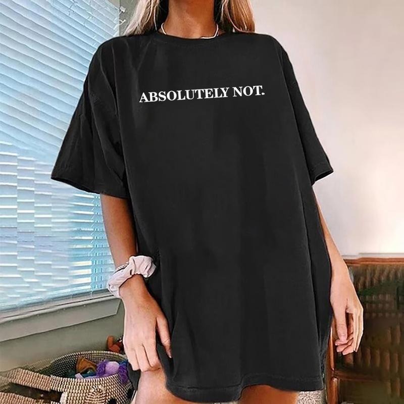 Absolutely Not Shirt, Funny Quote Tee, Viral Y2K Shirt, Trendy Viral Quote Shirt Hoodie, Sweatshirt | UrbanDripWear.com