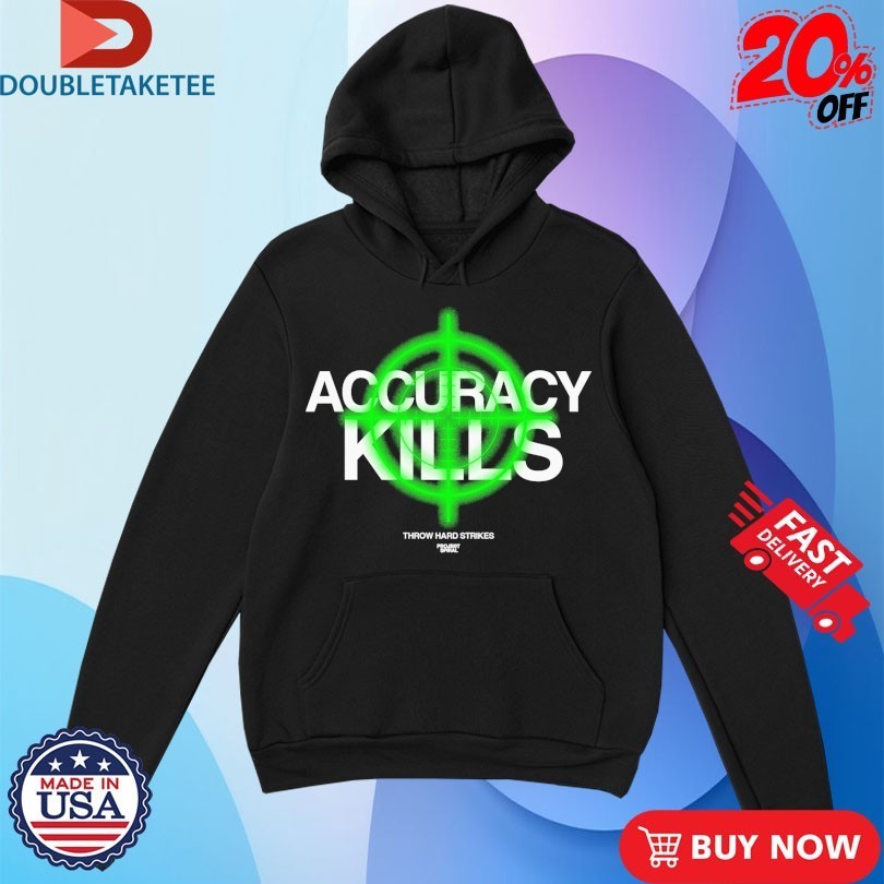 Accuracy Kills Throw Hard Strikes Project Spiral Shirts