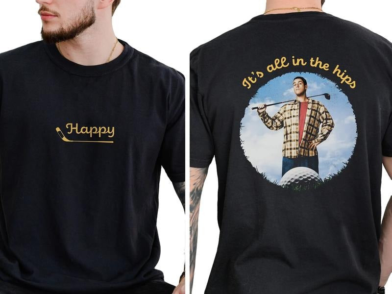 Adam Sandler Happy Gilmore T Shirt, It's All In The Hips Vintage T Shirt, Movies Quote Double Sided Tee, Comedy Gift,...
