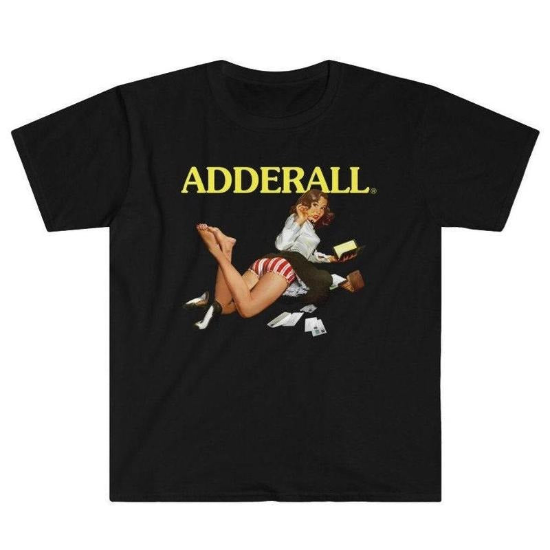 Adderall - ADHD ADD Study Drugs Attention Deficit Disorder Prozac Ritalin Lexapro Pill Unisex T-Shirt Sweatshirt, Comfort...