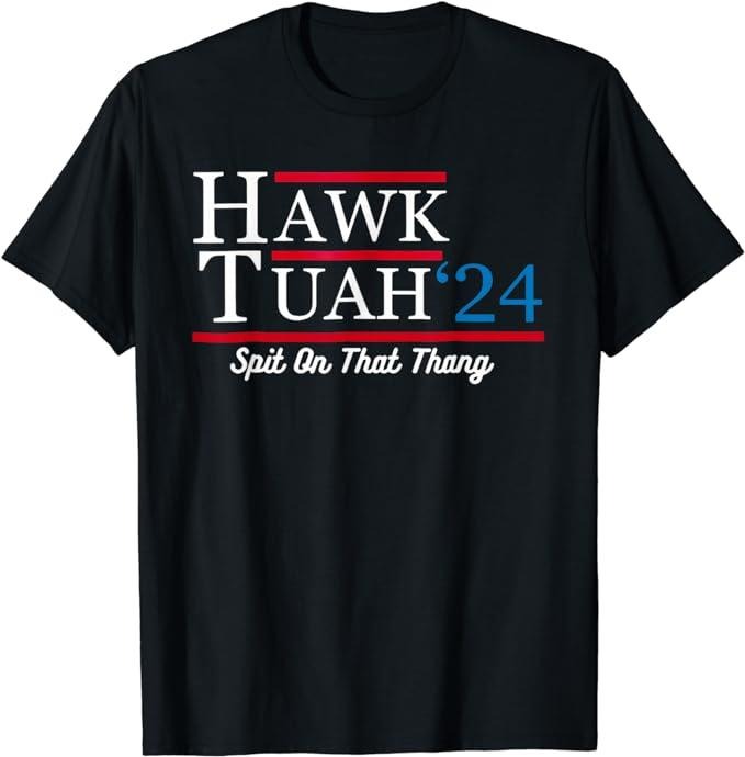Adult Humor Shirts, Hawk Tuah 24 Spit On That Thang T-Shirt Menswear Casual Classicstyle{n002}2 Hoodie, Sweatshirt