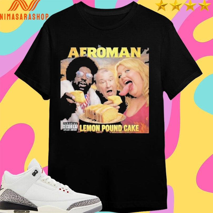 Afroman Lemon Pound Cake Shirts