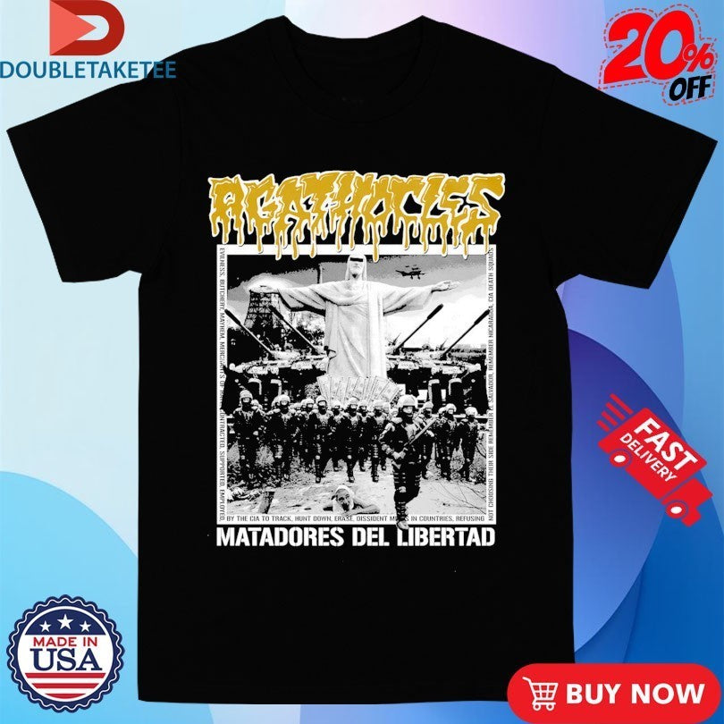 Agathocles Matadores Del Libertad Shirts