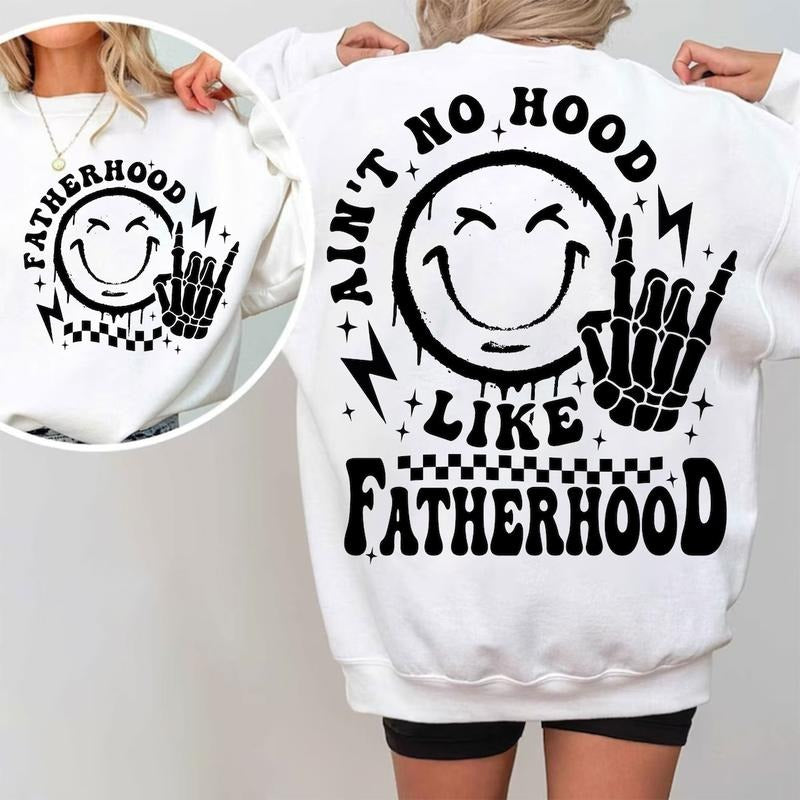 Ain't No Hood Like Fatherhood Shirt, Father's Day gift, Dad shirt Hoodie, Sweatshirt | UrbanDripWear.com