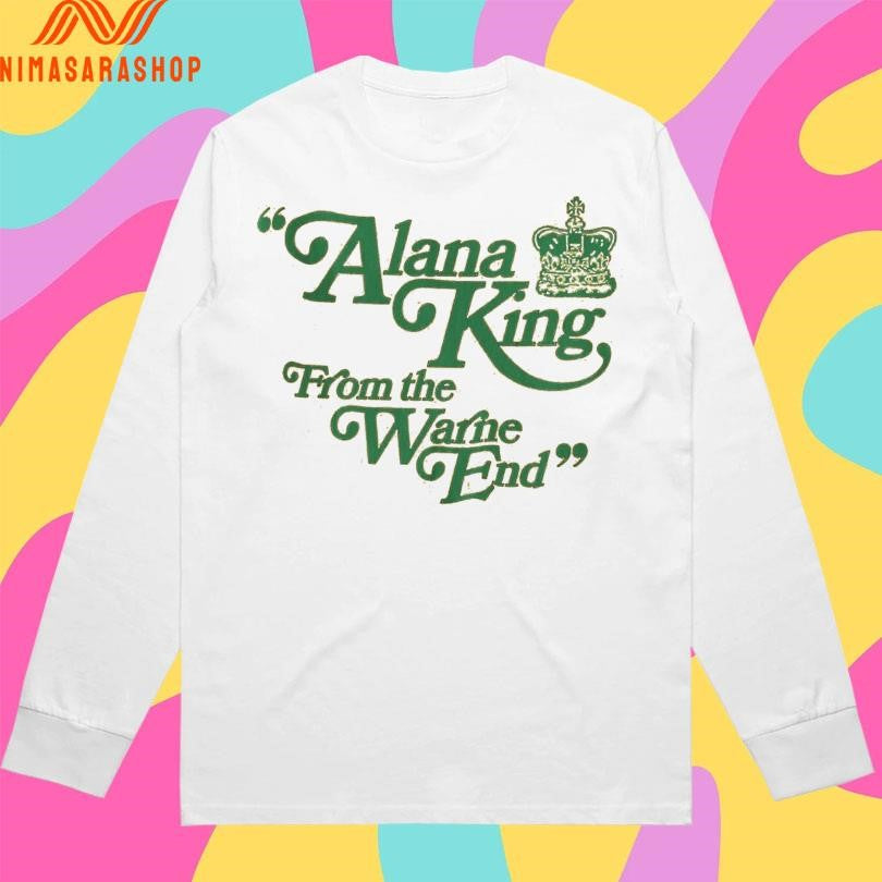 Alana King From The Warne End Shirts