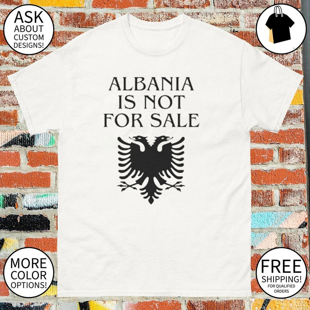 Albania Eagle Protest Albania is not for sale shirt